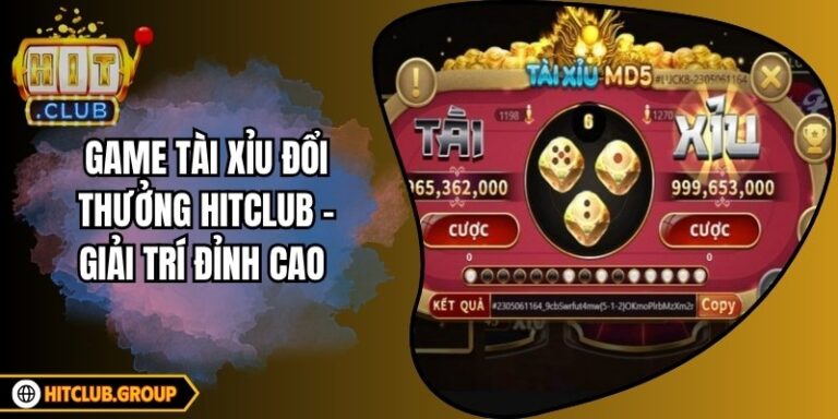 Game Tài Xỉu Đổi Thưởng Hitclub - Giải Trí Đỉnh Cao  3 Game Tài Xỉu Đổi Thưởng Hitclub - Giải Trí Đỉnh Cao